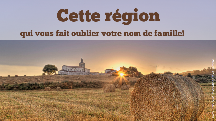 Cette région qui vous fait oublier votre nom de famille